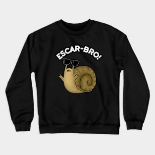 Escar-bro Cute French Escargot Snail Pun Crewneck Sweatshirt